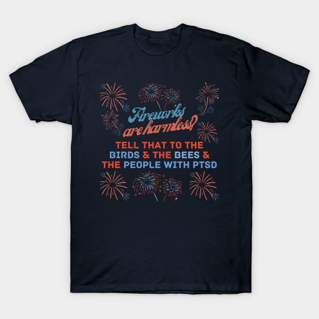 Fireworks are harmless? T-Shirt by The Witchy Bibliophile
